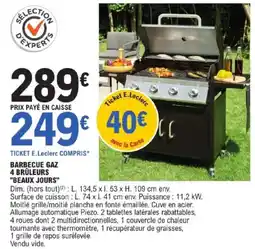 E.Leclerc Brico BARBECUE GAZ 4 BRÛLEURS BEAUX JOURS offre