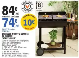 E.Leclerc Brico BARBECUE 1/2 FUT 2 ESPACES DE CUISSON BEAUX JOURS offre