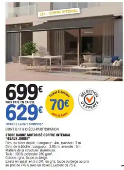 E.Leclerc Brico STORE BANNE MOTORISÉ COFFRE INTÉGRAL BEAUX JOURS offre