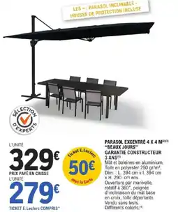 E.Leclerc Brico PARASOL EXCENTRÉ 4 X 4 M BEAUX JOURS offre