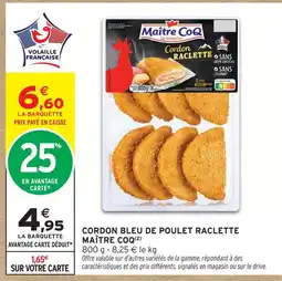 Intermarché Maître coq cordon bleu de poulet raclette offre