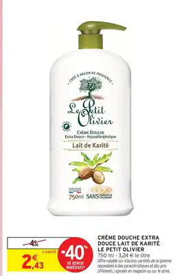 Intermarché Le petit olivier crème douche extra douce lait de karité offre