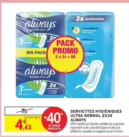 Intermarché Always serviettes hygièniques ultra normal 2x34 offre