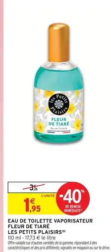 Intermarché Les petits plaisirs eau de toilette vaporisateur fleur de tiaré offre