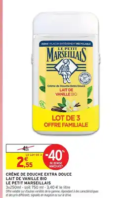 Intermarché Le petit marseillais crème de douche extra douce lait de vanille bio offre