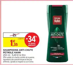 Intermarché Pétrole petrole hahn shampooing anti-chute résistance offre