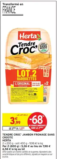 Intermarché Herta tendre croc' jambon fromage sans croûte offre