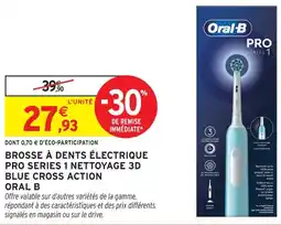 Intermarché Oral b brosse à dents électrique pro series 1 nettoyage 3d blue cross action offre