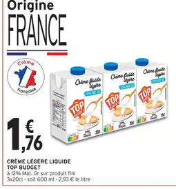 Intermarché Top budget crème légère liquide offre