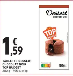 Intermarché Top budget tablette dessert chocolat noir offre