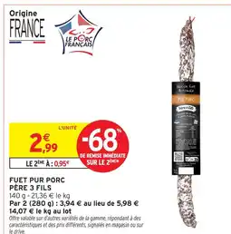 Intermarché Père 3 fils fuet pur porc offre