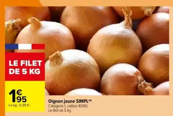 Carrefour Oignon jaune SIMPL' offre