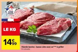 Carrefour VIANDE BOVINE BASSE COTE ** AVEC OS A GRILLER offre