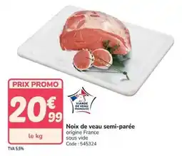 Promocash Promo - noix de veau semi-parée offre