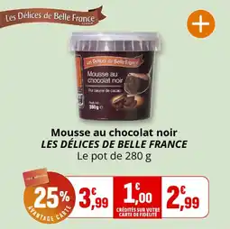 Coccinelle Supermarché Mousse au chocolat noir les délices de belle france offre