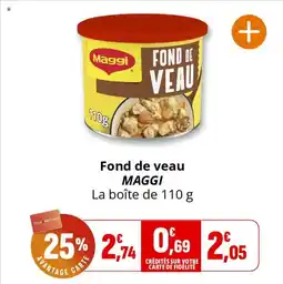 Coccinelle Supermarché Fond de veau maggi offre
