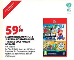 Auchan Le jeu nintendo switch 2 super mario bros wonder + rendez-vous au parc bellabel offre