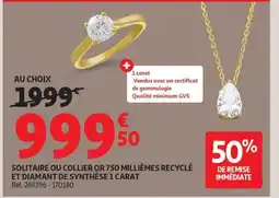 Auchan Solitaire ou collier or 750 millièmes recyclé et diamant de synthèse 1 carat offre