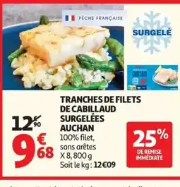 Auchan AUCHAN Tranches de filets de cabillaud surgelées offre