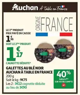 Auchan Galettes au blé noir auchan a table en france offre