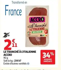 Auchan ACCRO Le tranché à l'italienne offre