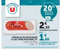 U Express U Cervelas ou saucisson a l'ail fume pur porc offre