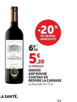 U Express CHATEAU DE RESPIDE LA CARRADE Graves aop rouge offre