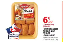 U Express LE GAULOIS Haut de cuisse ou pilon de poulet offre