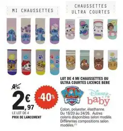 E.Leclerc LOT DE 4 MI CHAUSSETTES OU ULTRA COURTES LICENCE BEBE offre
