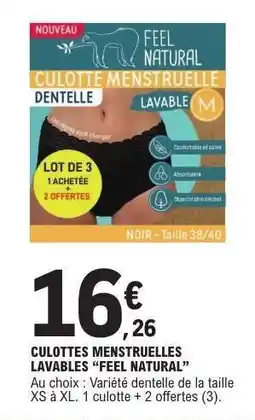 E.Leclerc CULOTTES MENSTRUELLES LAVABLES “FEEL NATURAL” offre