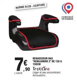 E.Leclerc REHAUSSEUR BAS RENOJUNIOR 2 DE 138 A 150CM offre