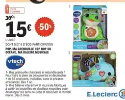 E.Leclerc POP, MA GRENOUILLE HOP HOP OU OCÉANE, MA BALEINE MUSICALE offre