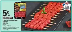 E.Leclerc 4 BROCHETTES PLEIN GRILL NATURE offre