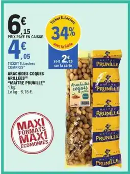 E.Leclerc Arachides Coques Grillées Maitre Prunille offre