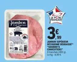 E.Leclerc Jambon Supérieur Découenné Dégraissé Gourmets Charcutiers offre