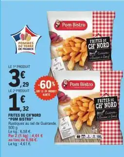 E.Leclerc FRITES DE CH’NORD “POM BISTRO” offre