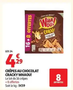 Auchan CRÊPES AU CHOCOLAT CRACKY WHAOU! offre