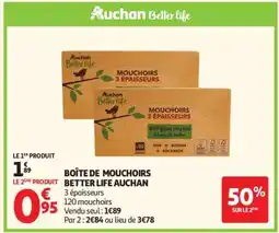 Auchan BOÎTE DE MOUCHOIRS BETTER LIFE AUCHAN offre