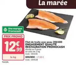 Promocash Promo - filet de truite avec peau 200/400 engagement qualite restauration cash offre