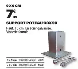 Brico Dépôt SUPPORT POTEAU 90X90 offre