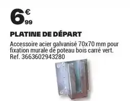 Brico Dépôt PLATINE DE DÉPART offre