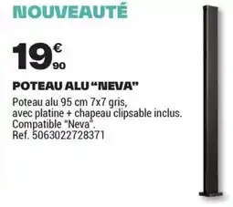Brico Dépôt POTEAU ALU NEVA offre