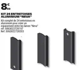 Brico Dépôt KIT 24 ENTRETOISES ALUMINIUM NEVA offre