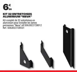 Brico Dépôt KIT 32 ENTRETOISES ALUMINIUM NEVA offre