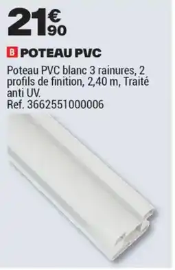 Brico Dépôt POTEAU PVC offre