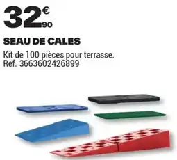 Brico Dépôt SEAU DE CALES offre