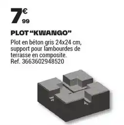 Brico Dépôt PLOT "KWANGO" offre