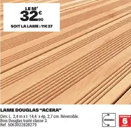 Brico Dépôt LAME DOUGLAS ACERA offre