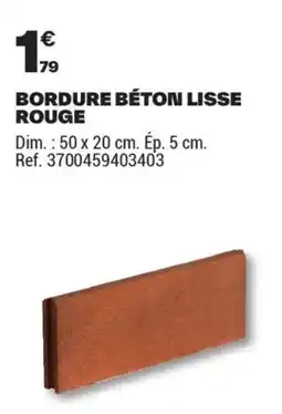 Brico Dépôt BORDURE BÉTON LISSE ROUGE offre
