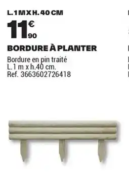 Brico Dépôt BORDURE À PLANTER offre